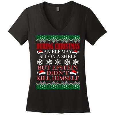 Christmas Elf May Sit On A Shelf But Epstein Didn't Kill Himself Women's V-Neck T-Shirt