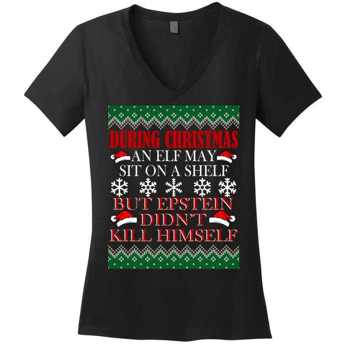 Christmas Elf May Sit On A Shelf But Epstein Didn't Kill Himself Women's V-Neck T-Shirt