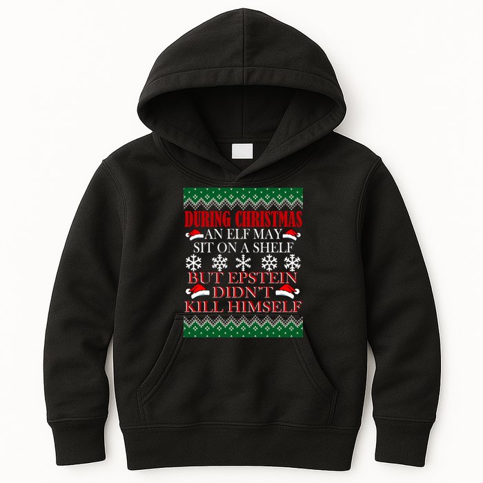 Christmas Elf May Sit On A Shelf But Epstein Didn't Kill Himself Kids Hoodie