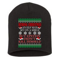 Christmas Elf May Sit On A Shelf But Epstein Didn't Kill Himself Short Acrylic Beanie