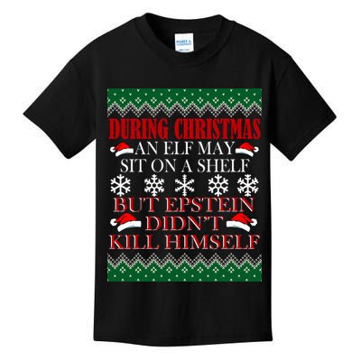 Christmas Elf May Sit On A Shelf But Epstein Didn't Kill Himself Kids T-Shirt