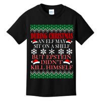 Christmas Elf May Sit On A Shelf But Epstein Didn't Kill Himself Kids T-Shirt