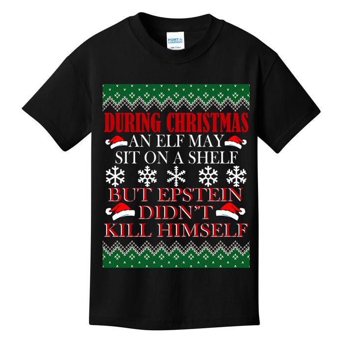 Christmas Elf May Sit On A Shelf But Epstein Didn't Kill Himself Kids T-Shirt