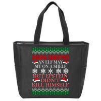 Christmas Elf May Sit On A Shelf But Epstein Didn't Kill Himself Zip Tote Bag