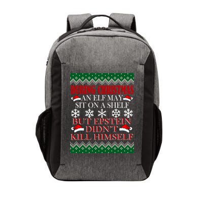 Christmas Elf May Sit On A Shelf But Epstein Didn't Kill Himself Vector Backpack