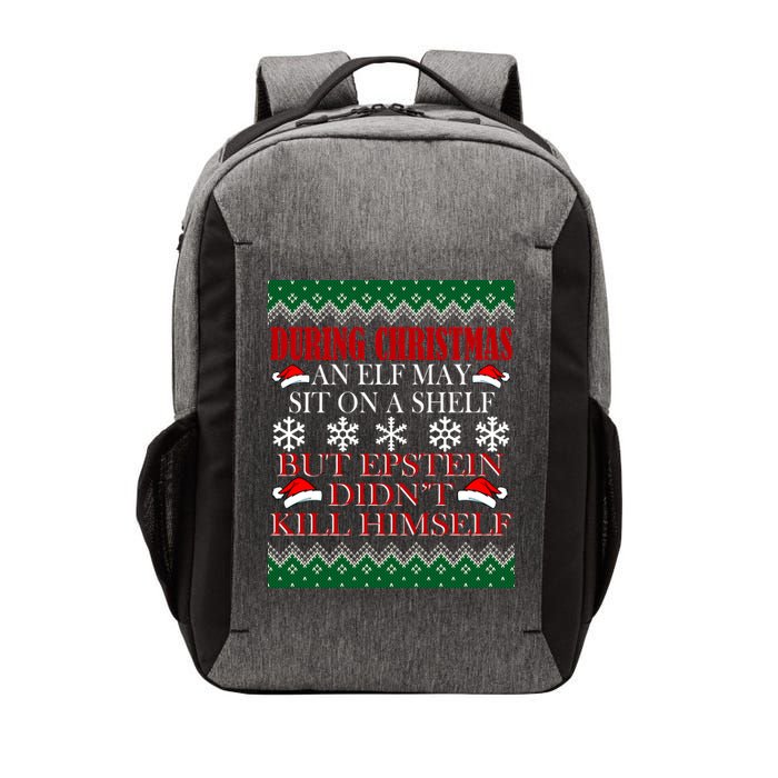 Christmas Elf May Sit On A Shelf But Epstein Didn't Kill Himself Vector Backpack