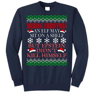 Christmas Elf May Sit On A Shelf But Epstein Didn't Kill Himself Tall Sweatshirt