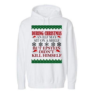 Christmas Elf May Sit On A Shelf But Epstein Didn't Kill Himself Garment-Dyed Fleece Hoodie