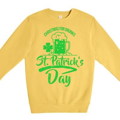 Christmas For Drunks St. Patrick's Day Premium Crewneck Sweatshirt