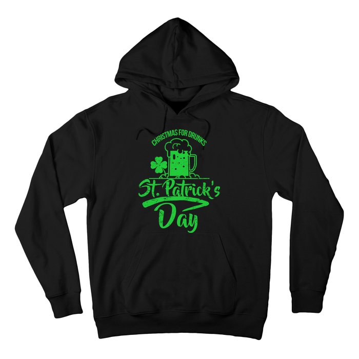 Christmas For Drunks St. Patrick's Day Hoodie