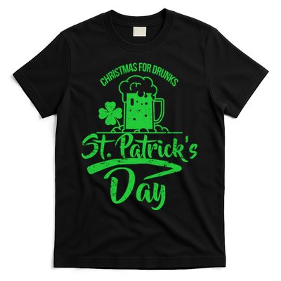 Christmas For Drunks St. Patrick's Day T-Shirt