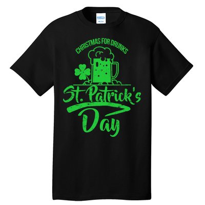 Christmas For Drunks St. Patrick's Day Tall T-Shirt