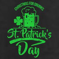Christmas For Drunks St. Patrick's Day Tumbler