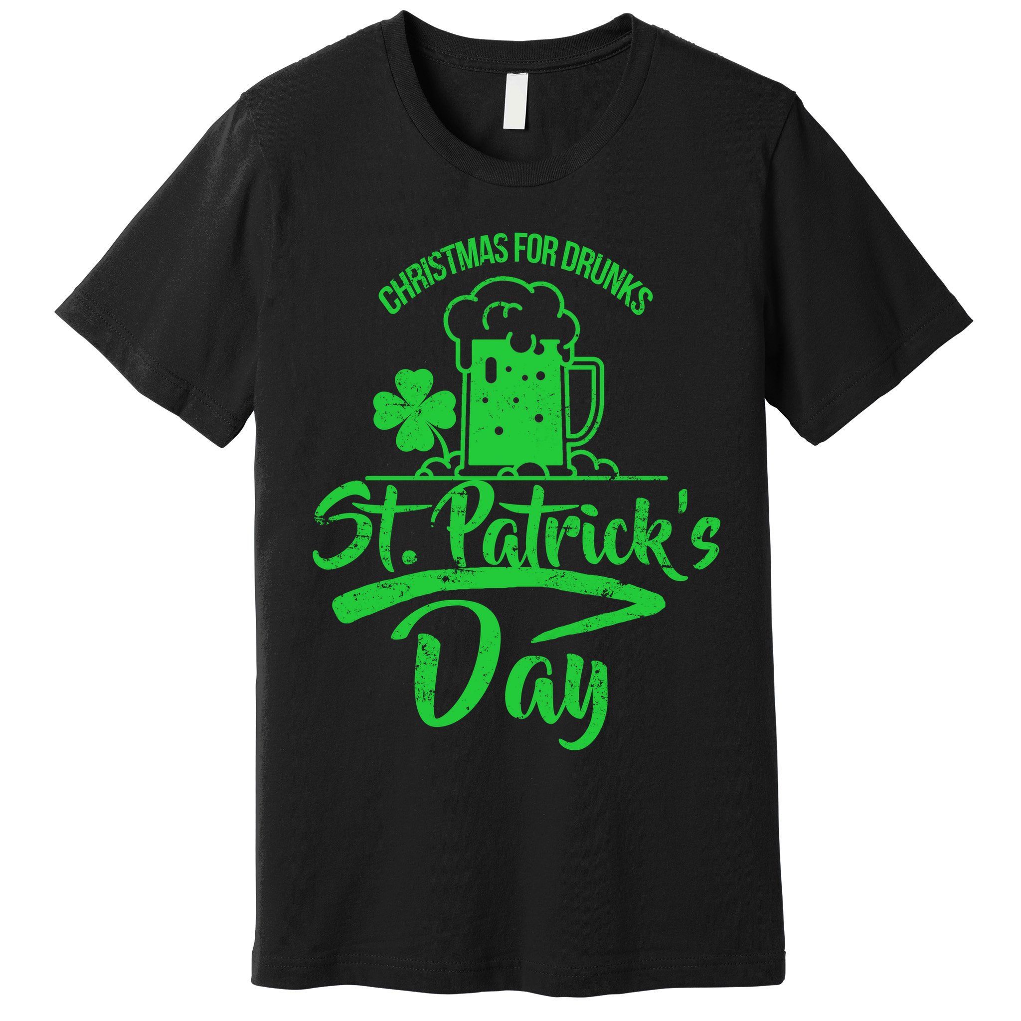 Christmas For Drunks St. Patrick's Day Premium T-Shirt