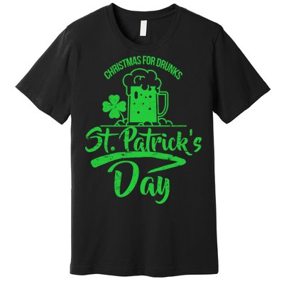 Christmas For Drunks St. Patrick's Day Premium T-Shirt