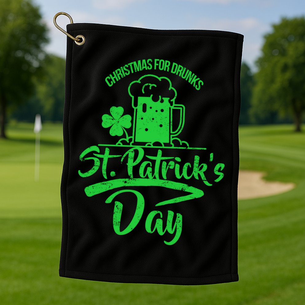 Christmas For Drunks St. Patrick's Day Golf Towel