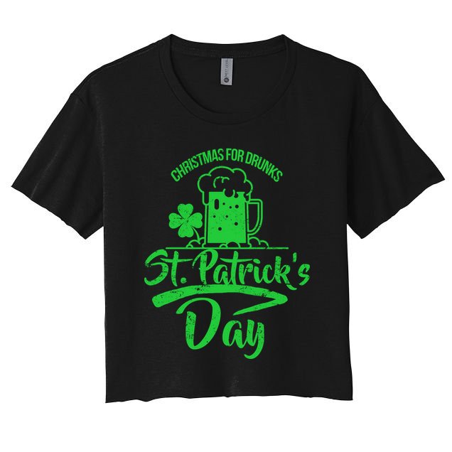 Christmas For Drunks St. Patrick's Day Crop Top