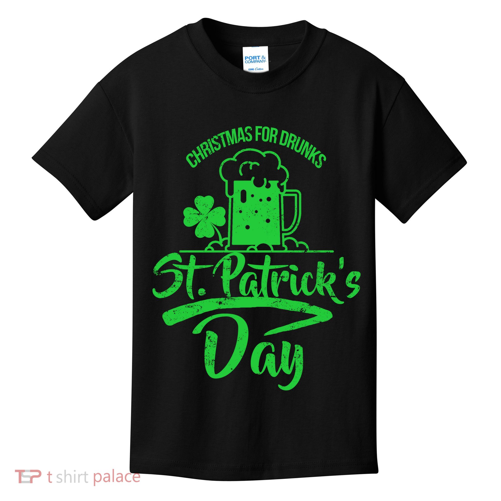 Christmas For Drunks St. Patrick's Day Kids T-Shirt