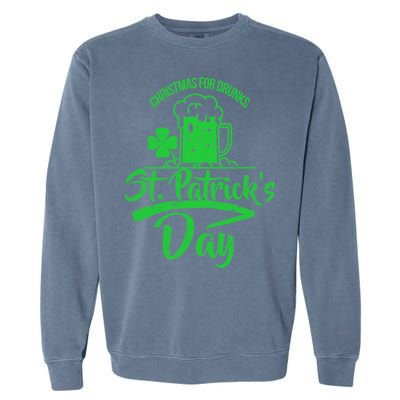 Christmas For Drunks St. Patrick's Day Garment-Dyed Sweatshirt