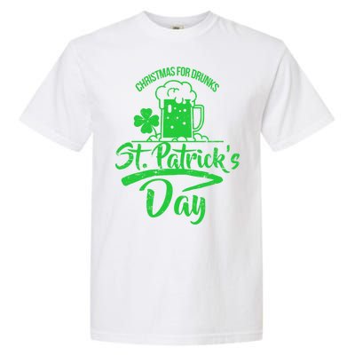 Christmas For Drunks St. Patrick's Day Garment-Dyed Heavyweight T-Shirt