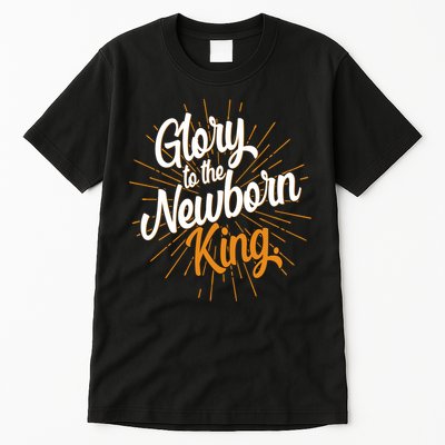Christmas Glory To The Newborn King Tall T-Shirt