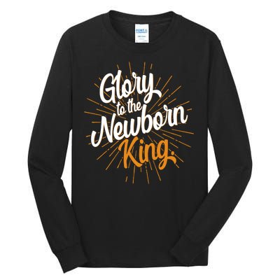 Christmas Glory To The Newborn King Tall Long Sleeve T-Shirt