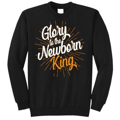 Christmas Glory To The Newborn King Tall Sweatshirt