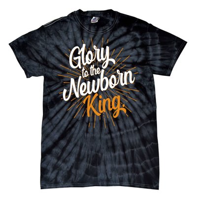 Christmas Glory To The Newborn King Tie-Dye T-Shirt