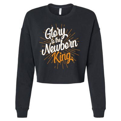 Christmas Glory To The Newborn King Cropped Pullover Crew
