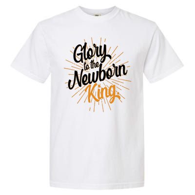 Christmas Glory To The Newborn King Garment-Dyed Heavyweight T-Shirt