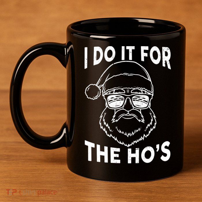 Christmas I Do it for the Ho's X-Mas 11oz C Handle Ceramic Mug