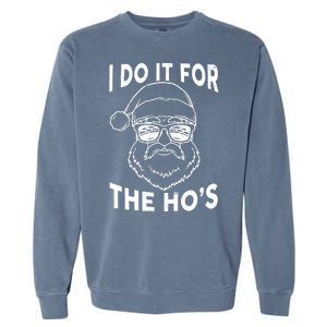 Christmas I Do it for the Ho's X-Mas Garment-Dyed Sweatshirt