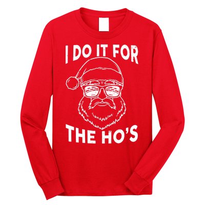 Christmas I Do it for the Ho's X-Mas Long Sleeve Shirt