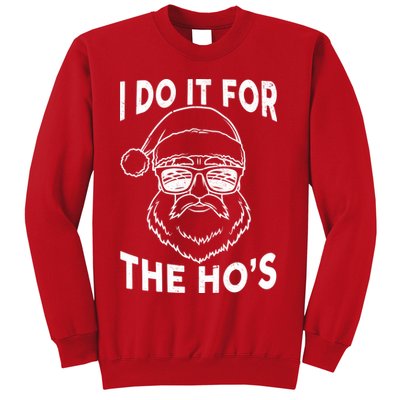 Christmas I Do it for the Ho's X-Mas Sweatshirt