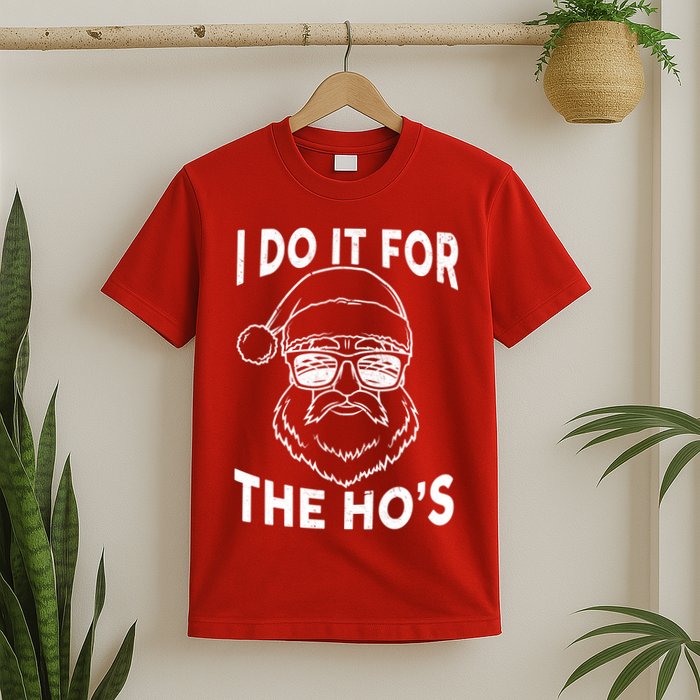Christmas I Do it for the Ho's X-Mas T-Shirt