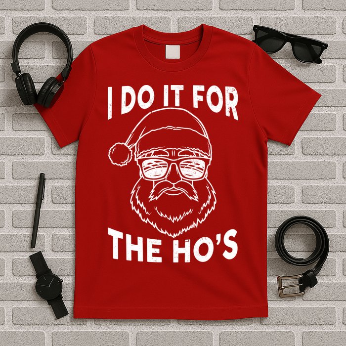 Christmas I Do it for the Ho's X-Mas T-Shirt