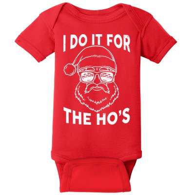 Christmas I Do it for the Ho's X-Mas Baby Bodysuit