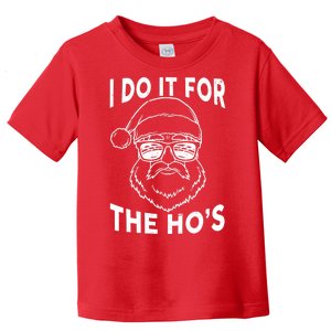 Christmas I Do it for the Ho's X-Mas Toddler T-Shirt