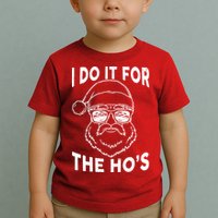 Christmas I Do it for the Ho's X-Mas Toddler T-Shirt