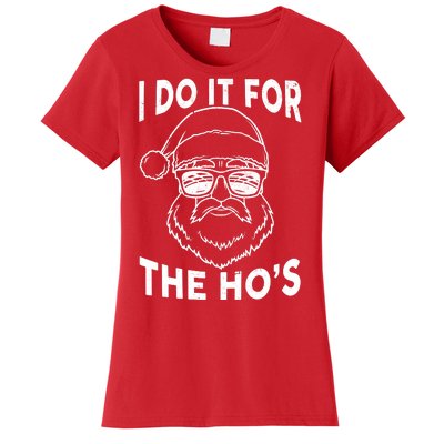 Christmas I Do it for the Ho's X-Mas Women's T-Shirt