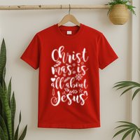 Christmas Is All About Jesus T-Shirt