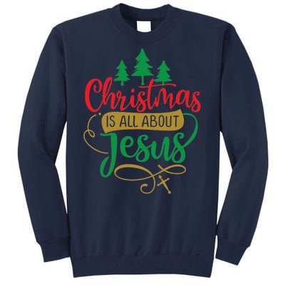 Christmas Is All About Jesus Birthday Christian Tall Sweatshirt