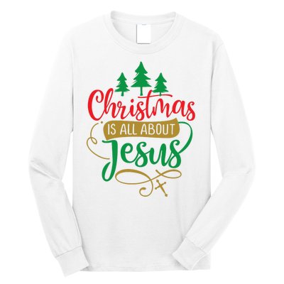 Christmas Is All About Jesus Birthday Christian Long Sleeve Shirt