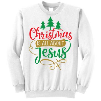 Christmas Is All About Jesus Birthday Christian Sweatshirt