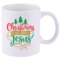 Christmas Is All About Jesus Birthday Christian 11oz C Handle Ceramic Mug