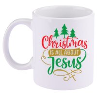 Christmas Is All About Jesus Birthday Christian 11oz C Handle Ceramic Mug