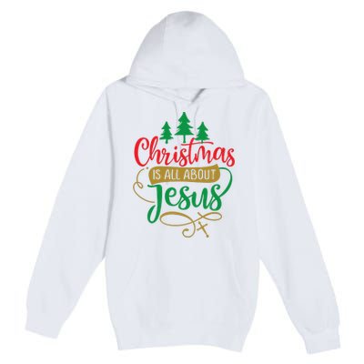 Christmas Is All About Jesus Birthday Christian Premium Pullover Hoodie