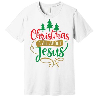 Christmas Is All About Jesus Birthday Christian Premium T-Shirt