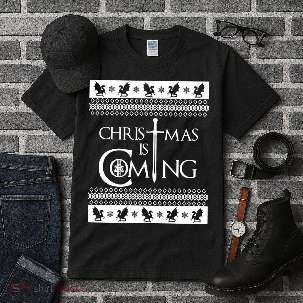 Christmas Is Coming Ugly Tall T-Shirt