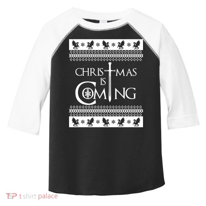Christmas Is Coming Ugly Toddler Fine Jersey T-Shirt